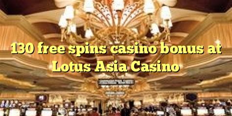 lotus asia casino bonus codes,Lotus Asia Casino Bonus Codes & Promotions 